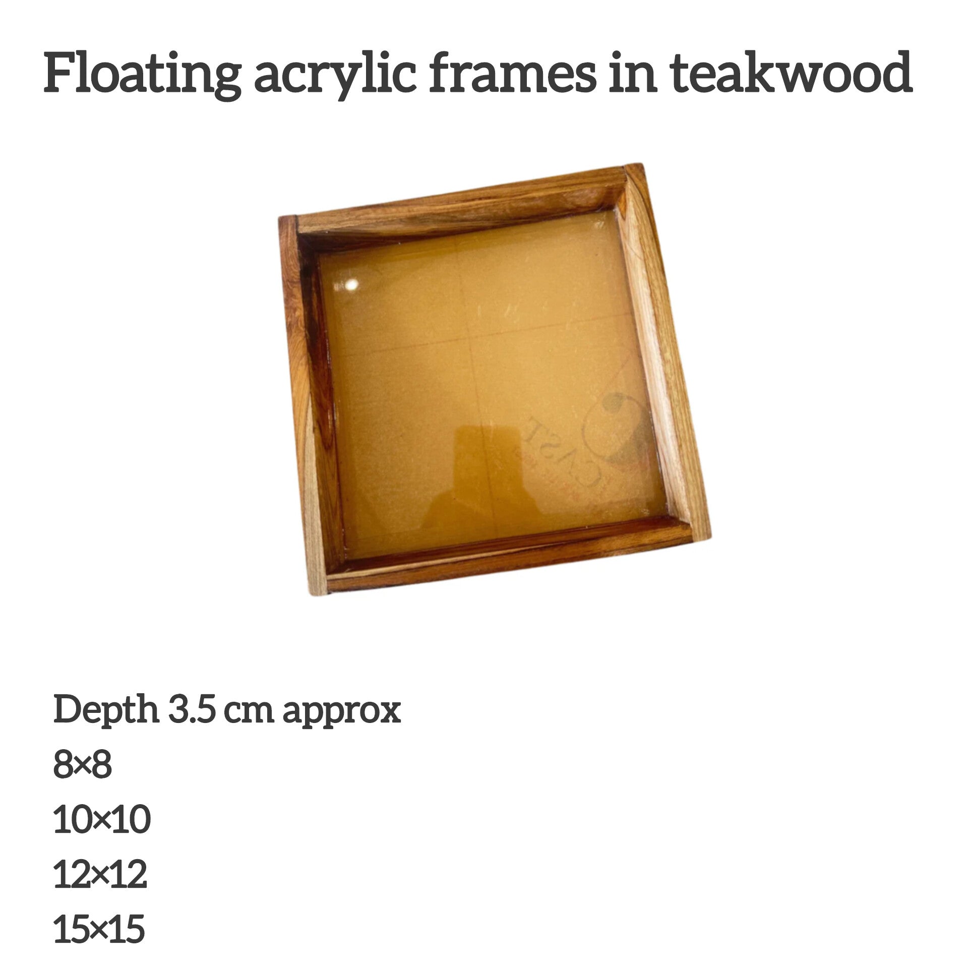 15×15 floating acrylic frames in teakwood